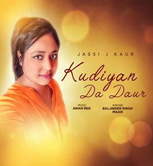 Kudiyan Da Daur Jassi J Kaur Mp3 Download Song - Mr-Punjab