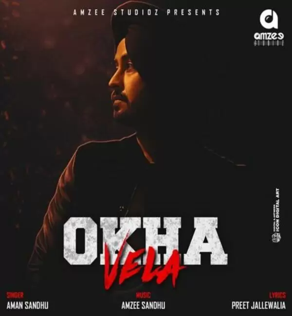 Okha Vela Aman Sandhu Mp3 Download Song - Mr-Punjab