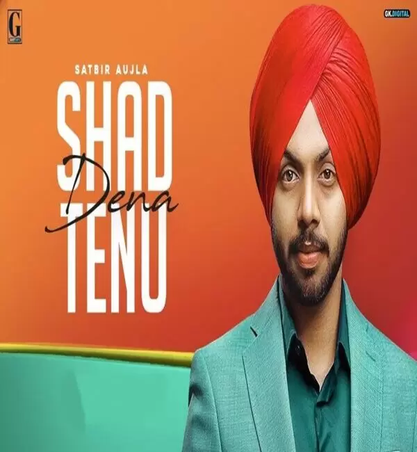 Shad Dena Tenu Satbir Aujla Mp3 Download Song - Mr-Punjab