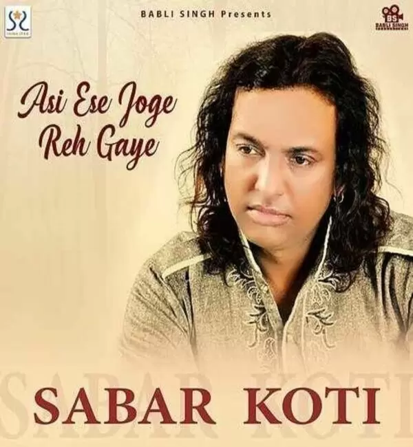 Asi Ese Joge Reh Gaye Sabar Koti Mp3 Download Song - Mr-Punjab