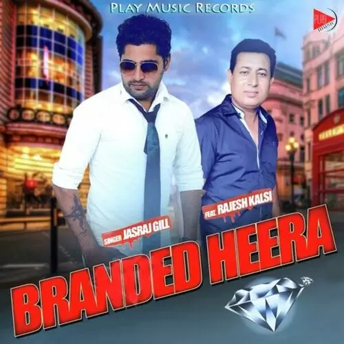 Branded Heera Jasraj Gill Mp3 Download Song - Mr-Punjab