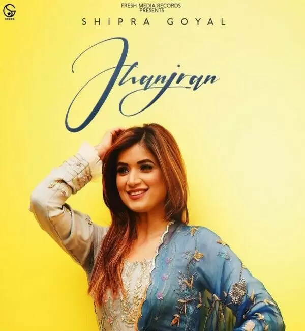 Jhanjran Shipra Goyal Mp3 Download Song - Mr-Punjab