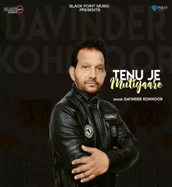 Tenu Je Mutiyaare Davinder Kohinoor Mp3 Download Song - Mr-Punjab