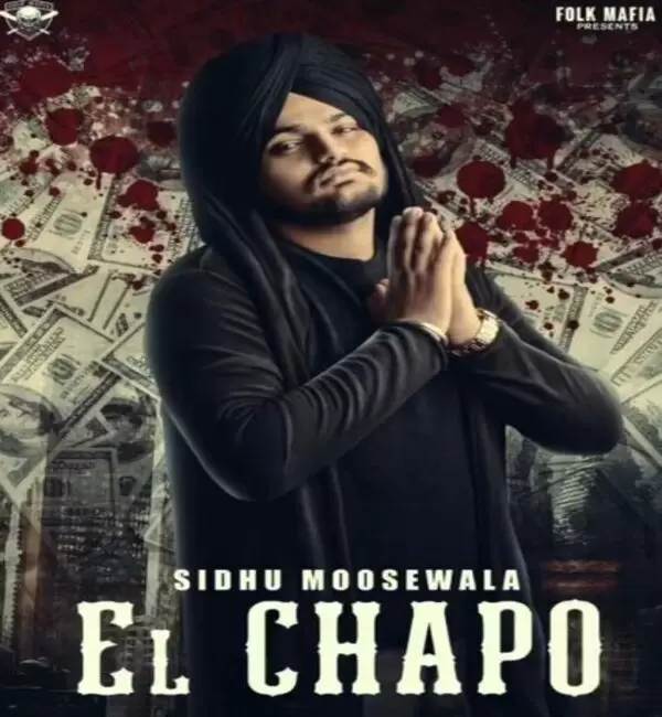 El Chapo Sidhu Moose Wala Mp3 Download Song - Mr-Punjab