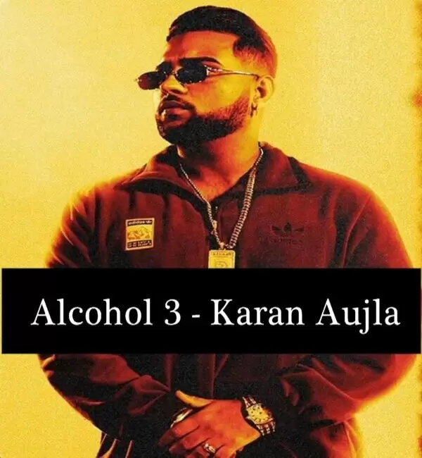 Alcohol 3 Karan Aujla Mp3 Download Song - Mr-Punjab