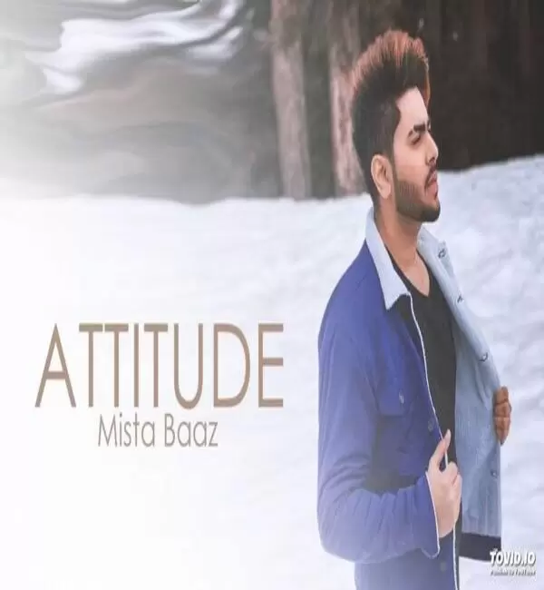 Attitude Mista Baaz Mp3 Download Song - Mr-Punjab