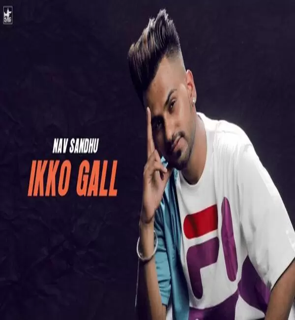 Ikko Gall Nav Sandhu Mp3 Download Song - Mr-Punjab