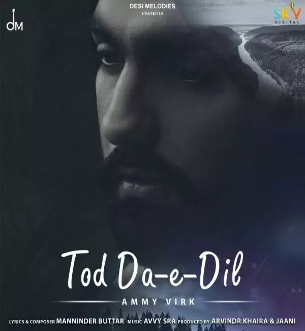 Tod Da E Dil Ammy Virk Mp3 Download Song - Mr-Punjab