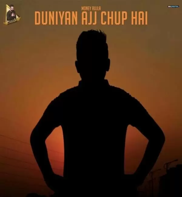 Duniyan Ajj Chup Hai Money Aujla Mp3 Download Song - Mr-Punjab
