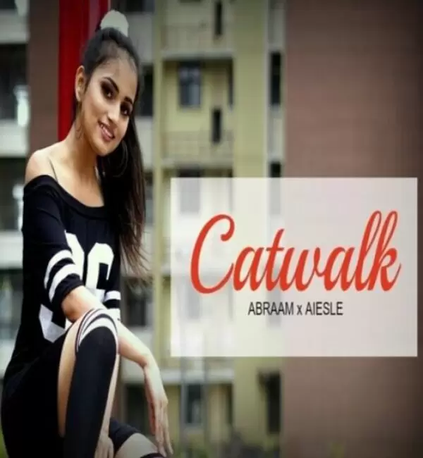 Catwalk Abraam x Aiesle Mp3 Download Song - Mr-Punjab