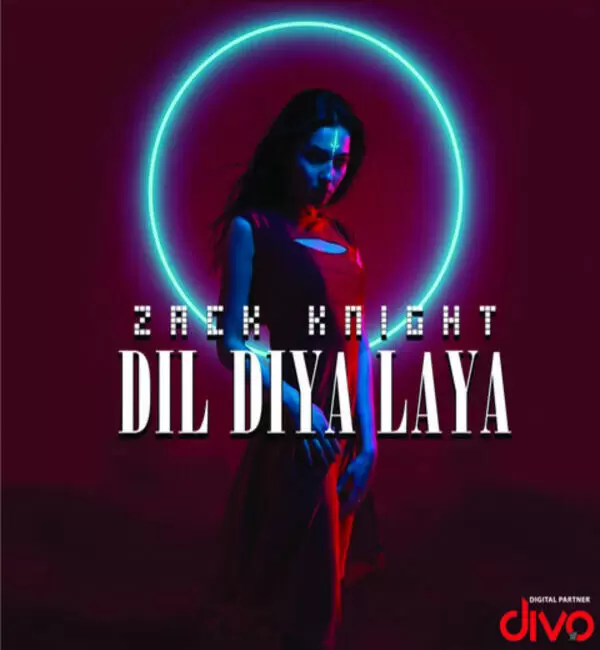 Dil Diya Laya Zack Knight Mp3 Download Song - Mr-Punjab