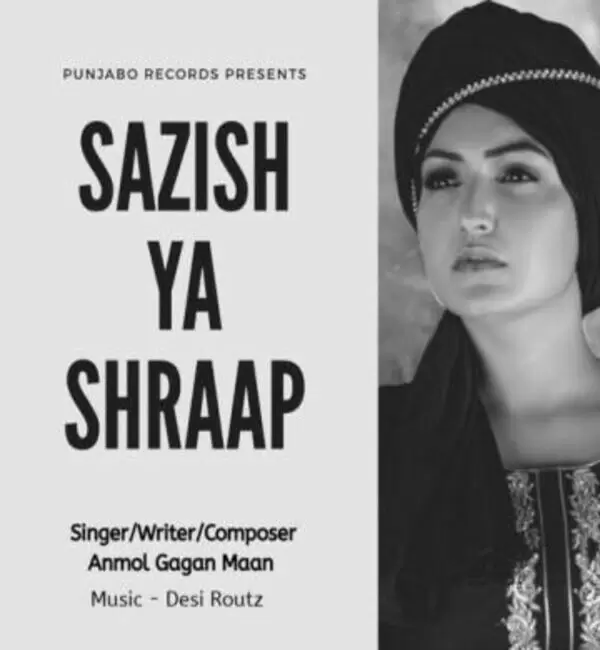 Sazish Ya Shraap Anmol Gagan Maan Mp3 Download Song - Mr-Punjab
