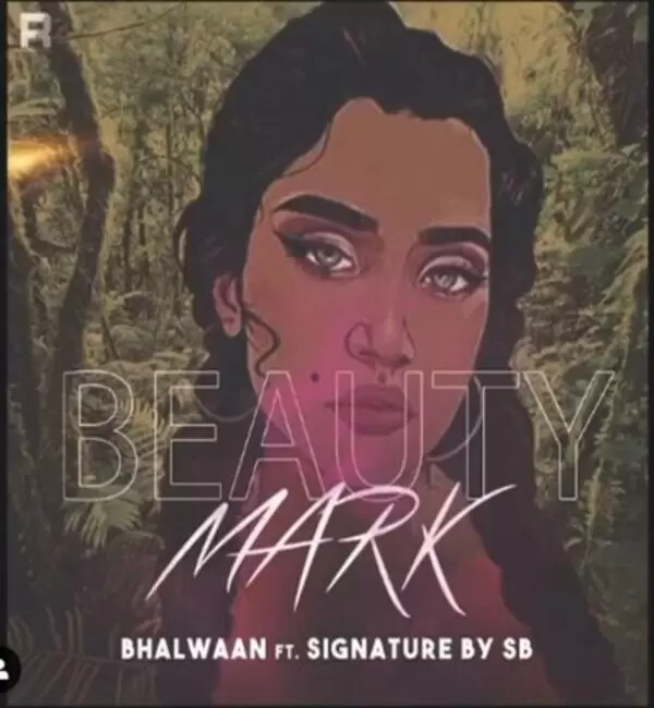 Beauty Mark (Leaked Song) Bhalwaan Mp3 Download Song - Mr-Punjab