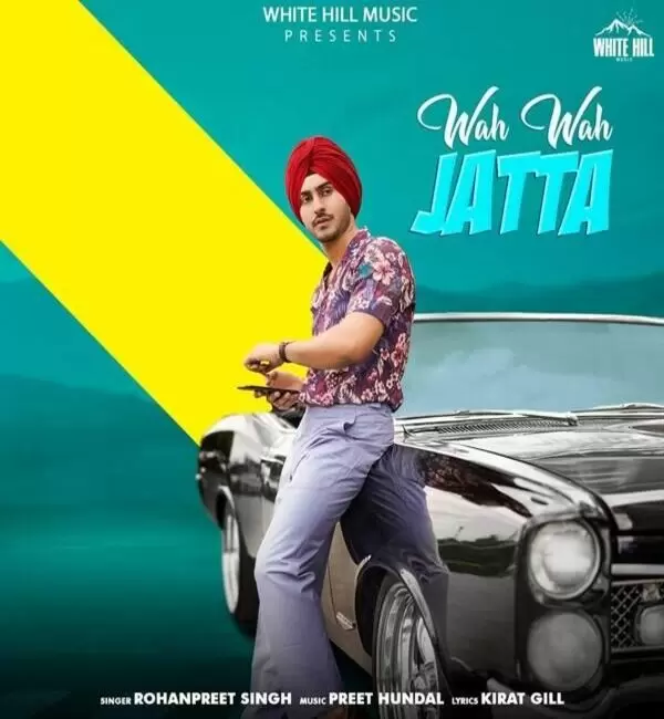 Wah Wah Jatta Rohanpreet Singh Mp3 Download Song - Mr-Punjab