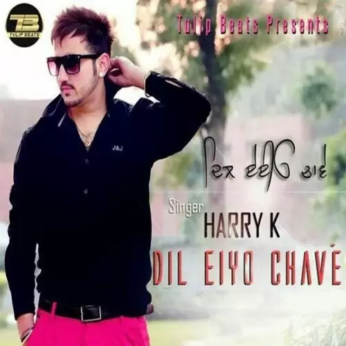 Dil Eiyo Chave Harry K Mp3 Download Song - Mr-Punjab