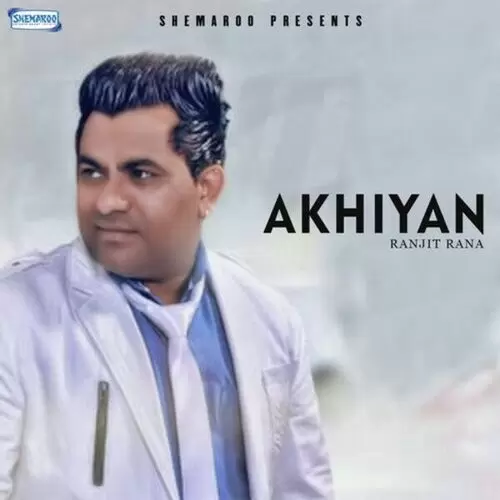 Akhiyan Ranjit Rana Mp3 Download Song - Mr-Punjab