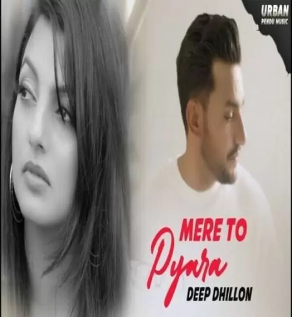 Mere To Pyara Deep Dhillon Mp3 Download Song - Mr-Punjab