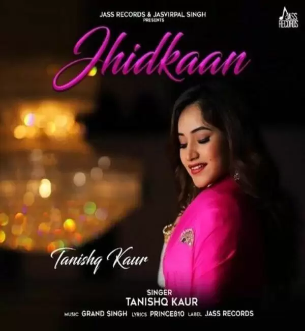 Jhidkaan Tanishq Kaur Mp3 Download Song - Mr-Punjab
