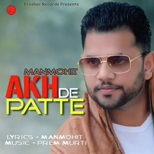 Akh De Patte Manmohit Mp3 Download Song - Mr-Punjab