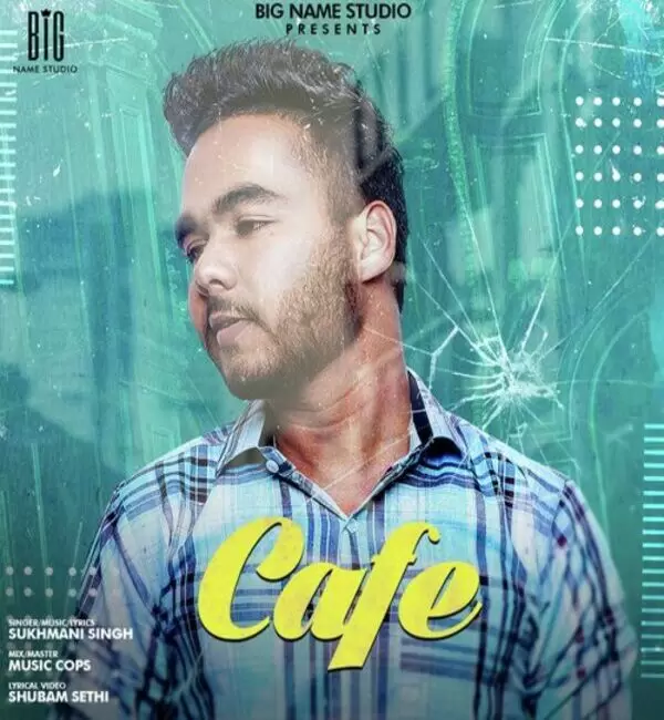 Cafe Sukhmani Singh Mp3 Download Song - Mr-Punjab