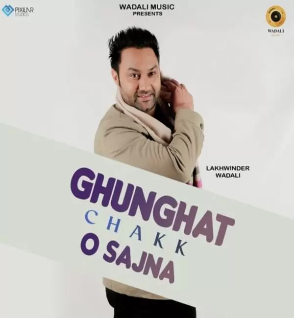 Ghunghat Chakk O Sajna Lakhwinder Wadali Mp3 Download Song - Mr-Punjab