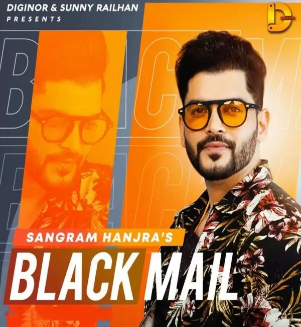 Blackmail Sangram Hanjra Mp3 Download Song - Mr-Punjab