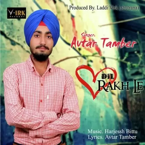 Dil Rakh Le Avtar Tamber Mp3 Download Song - Mr-Punjab