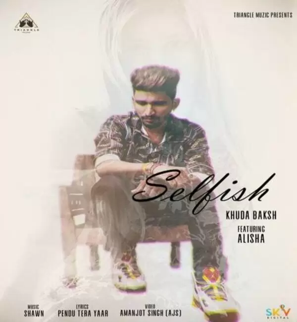 Selfish Khuda Baksh Mp3 Download Song - Mr-Punjab