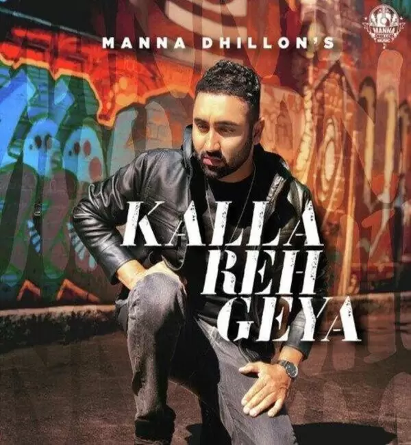 Kalla Reh Geya Manna Dhillon Mp3 Download Song - Mr-Punjab