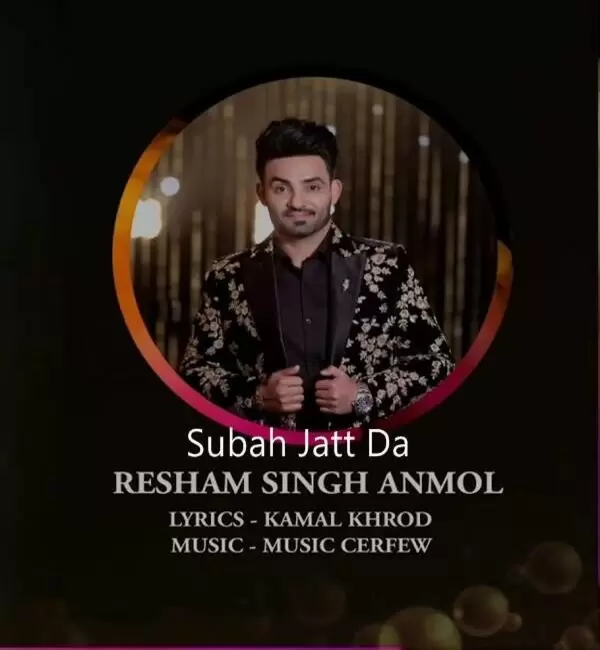 Subah Jatt Da Resham Singh Anmol Mp3 Download Song - Mr-Punjab