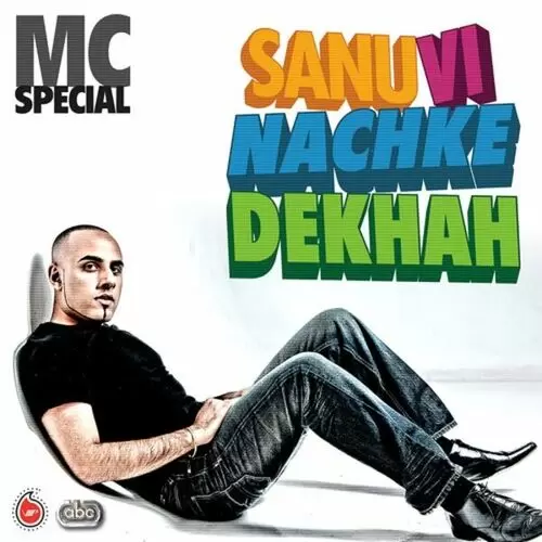 Sanu Vi Nachke Dekhah - Single Song by Mc Special - Mr-Punjab