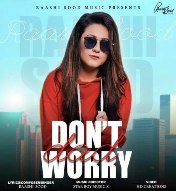 Dont Worry Dad Raashi Sood Mp3 Download Song - Mr-Punjab