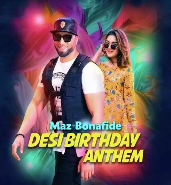 Desi Birthday Anthem Maz Bonafide Mp3 Download Song - Mr-Punjab