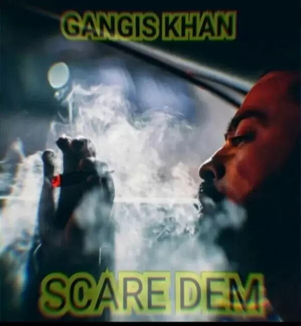 Scare Dem Gangis Khan Mp3 Download Song - Mr-Punjab