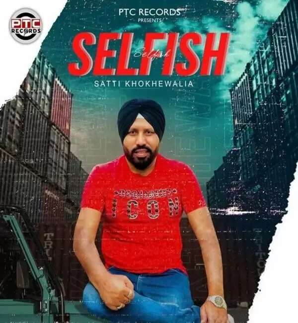 Selfish Satti Khokhewalia Mp3 Download Song - Mr-Punjab