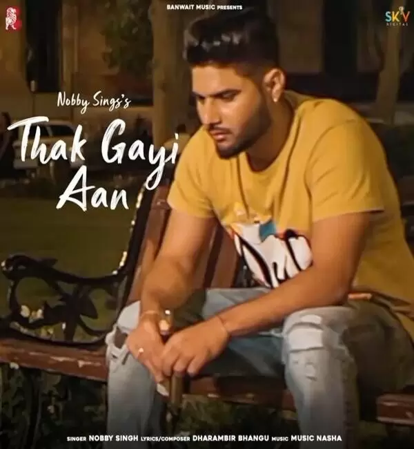 Thak Gayi Aan Nobby Singh Mp3 Download Song - Mr-Punjab