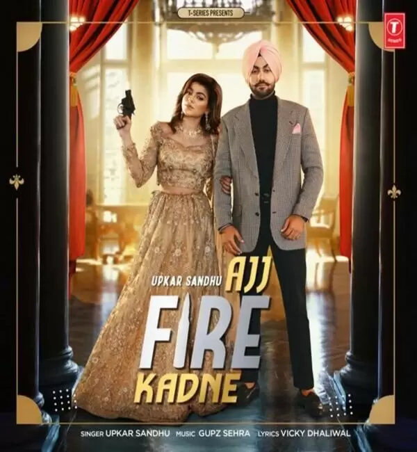 Ajj Fire Kadne Upkar Sandhu Mp3 Download Song - Mr-Punjab