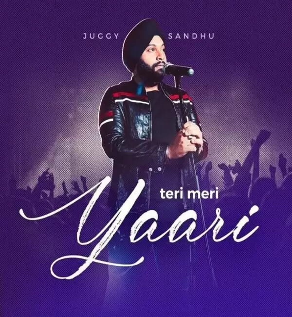 Teri Meri Yaari Juggy Sandhu Mp3 Download Song - Mr-Punjab