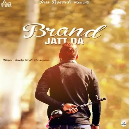 Brand Jatt Da Lucky Singh Durgapuria Mp3 Download Song - Mr-Punjab