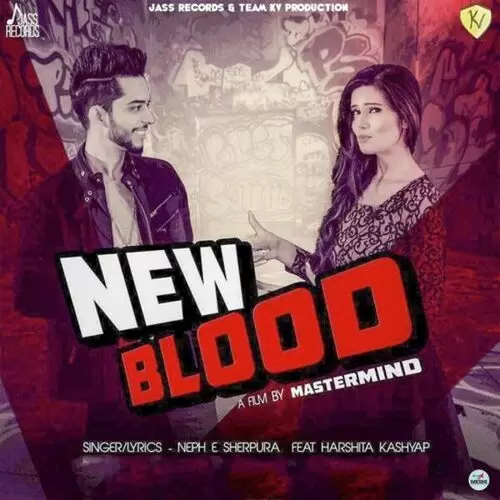 New Blood Neph E. Sherpura Mp3 Download Song - Mr-Punjab