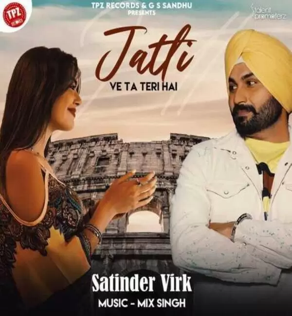 Jatti Ve Ta Teri Hai Satinder Virk Mp3 Download Song - Mr-Punjab