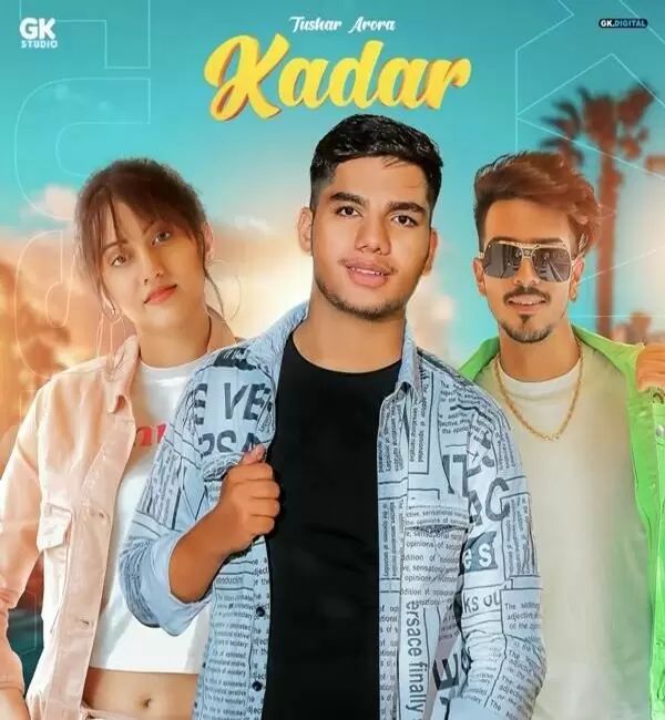 Kadar Tushar Arora Mp3 Download Song - Mr-Punjab