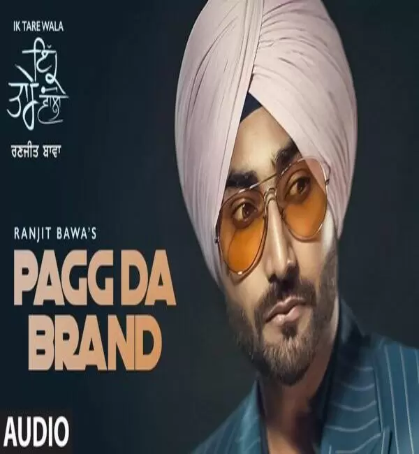 Pagg Da Brand Ranjit Bawa Mp3 Download Song - Mr-Punjab
