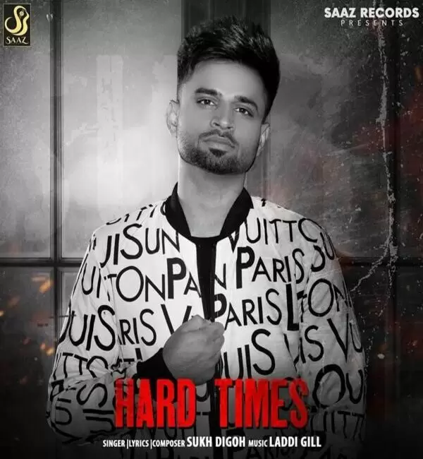 Hard Times Sukh Digoh Mp3 Download Song - Mr-Punjab