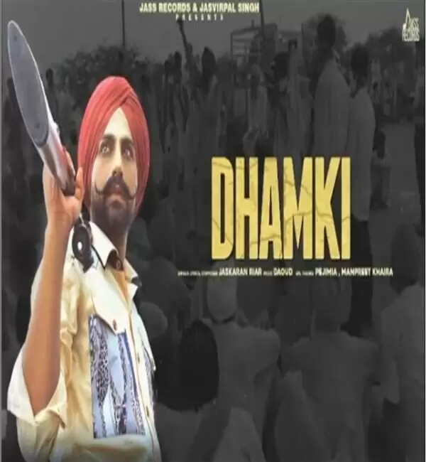 Dhamki Jaskaran Riar Mp3 Download Song - Mr-Punjab