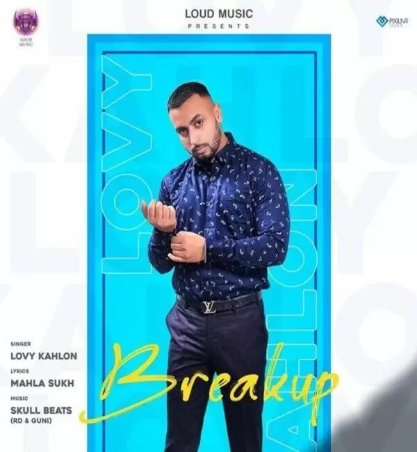 Break Up Lovy Kahlon Mp3 Download Song - Mr-Punjab
