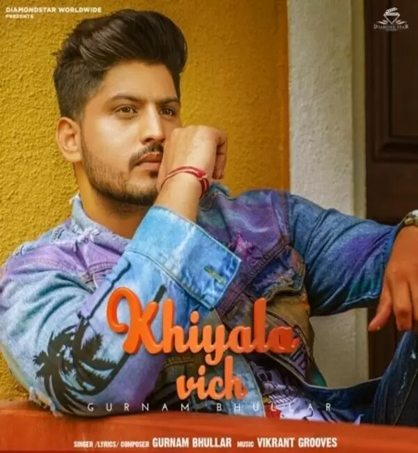 Khiyala Vich Gurnam Bhullar Mp3 Download Song - Mr-Punjab