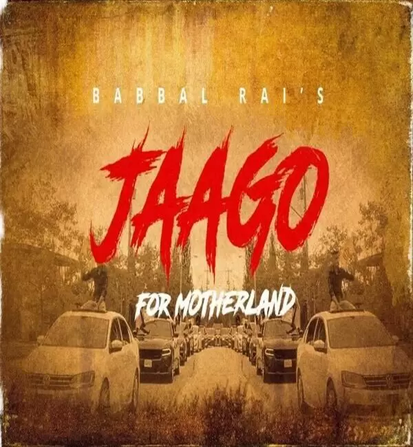 Jaago for Motherland Babbal Rai Mp3 Download Song - Mr-Punjab