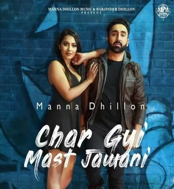 Char Gyi Mast Jawani Manna Dhillon Mp3 Download Song - Mr-Punjab