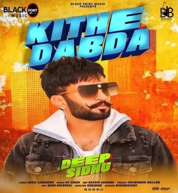Kithe Dabda Deep Sidhu Mp3 Download Song - Mr-Punjab